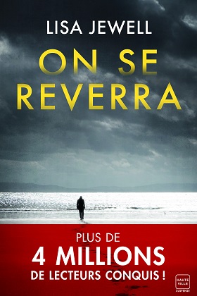 &laquo;&nbsp;On se reverra&nbsp;&raquo;, de Lisa Jewell : un livre&nbsp;prenant