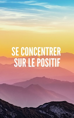 Se concentrer sur le&nbsp;positif